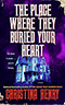 The Place Where They Buried Your Heart